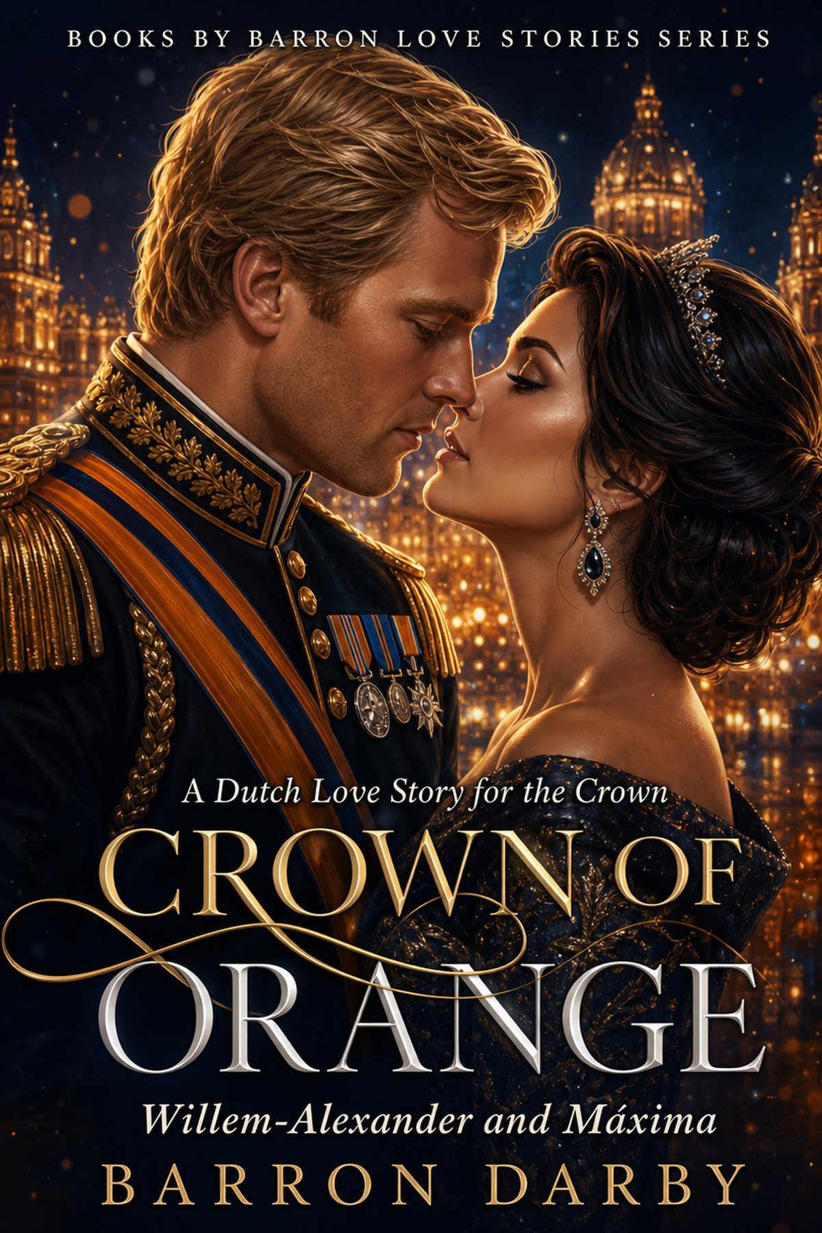 Willem-Alexander & Máxima — Books by Barron Love Story