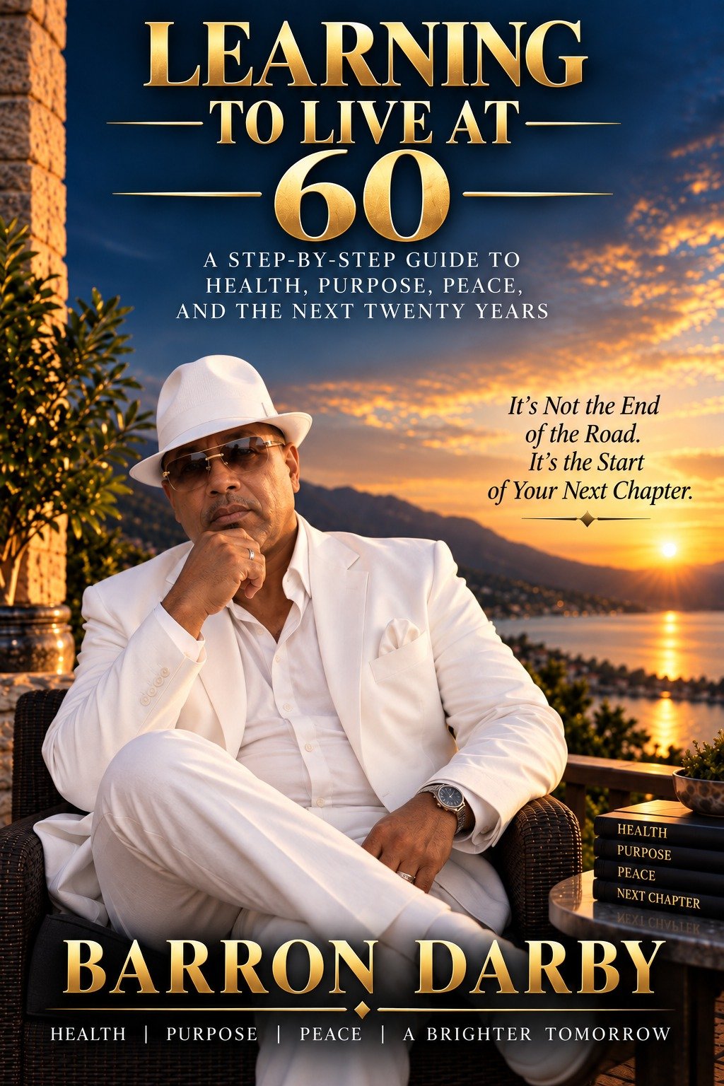 Learning To Live At 60 by Barron Darby