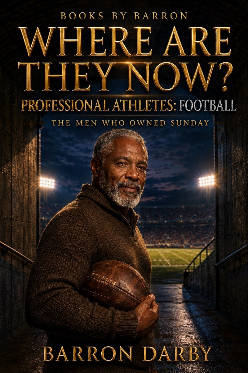 Where Are They Now? Professional Athletes: Football by Barron Darby